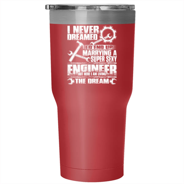 I'd End Up Marrying An Enginner Tumbler 30 oz Stainless Steel, I Love Engineer Travel Mug