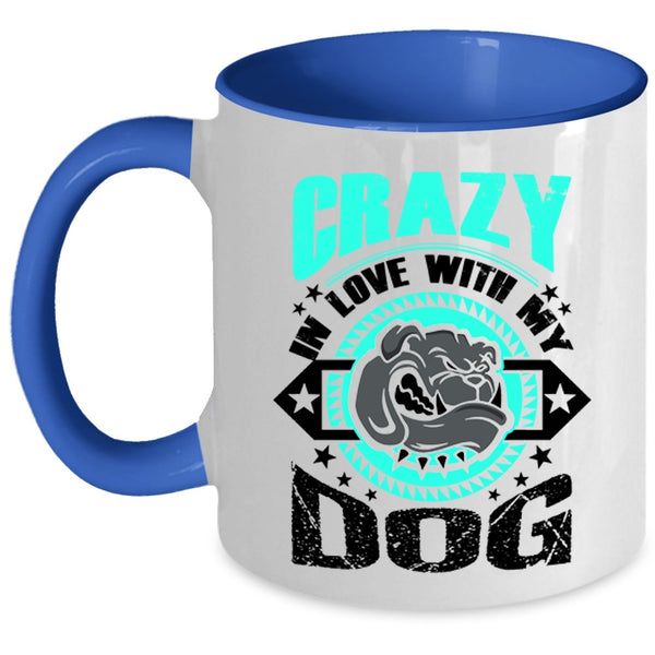 Cute Gift For Dog Lover Coffee Mug, Crazy In Love With My Dog Accent Mug