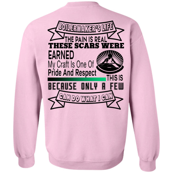 Being A Boilermaker T Shirt, Boilermaker's Life The Pain Is Real These Scars Were Earned Sweatshirt