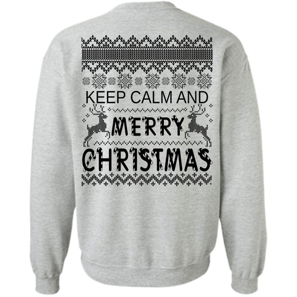 Happy New Year T Shirt, Keep Calm And Merry Christmas Sweatshirt