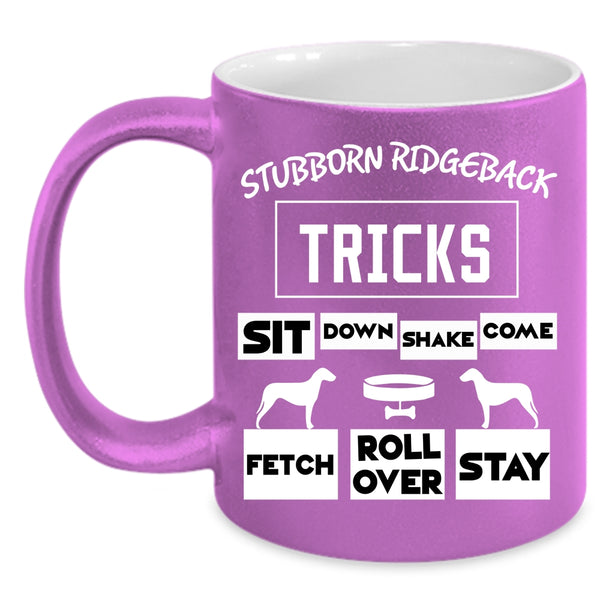 Stubborn Ridgeback Tricks Coffee Mug, Cool Ridgeback Coffee Cup