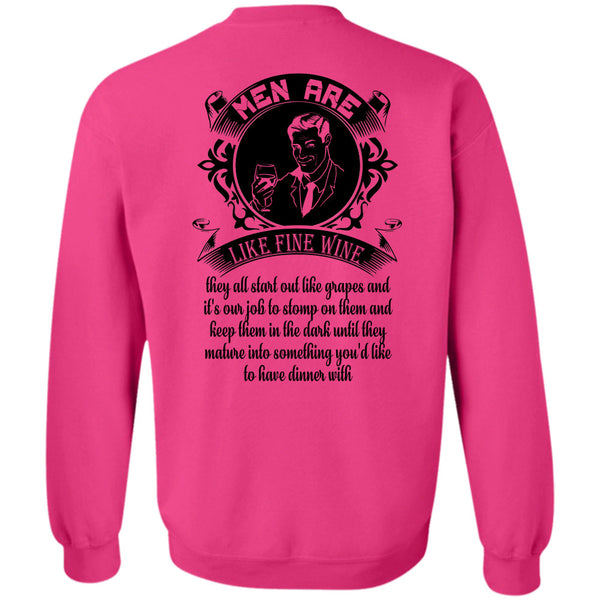 Being A Man T Shirt, Men Are Like Fine Wine Sweatshirt