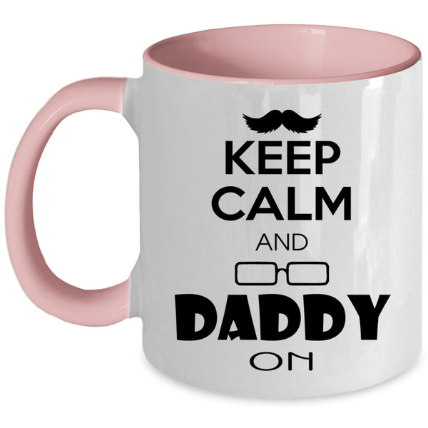 Besy Gift For Daddy Coffee Mug, Keep Calm And Daddy On Accent Mug