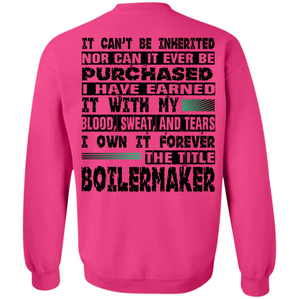 Being A Boilermaker T Shirt, I Own It Forever The Title Boilermaker Sweatshirt