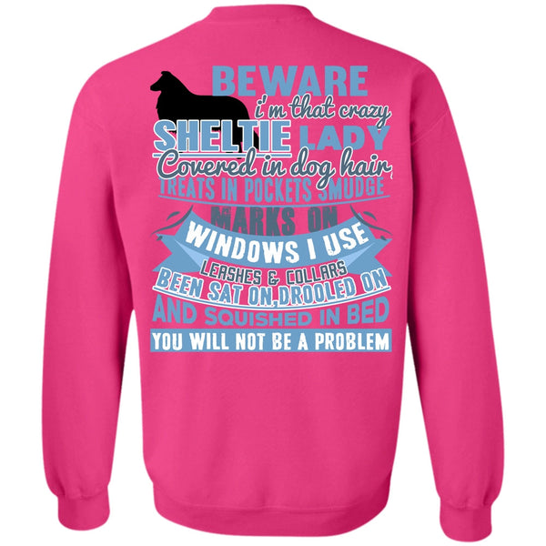 I Love My Dog T Shirt, I'm That Crazy Sheltie Lady Sweatshirt