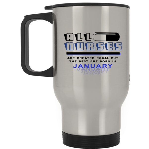 Nurses Travel Mug, The Best Nurses Are Born In January Mug