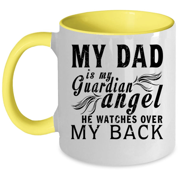 Cute Dad Coffee Mug, My Dad Is My Guardian Angel Accent Mug