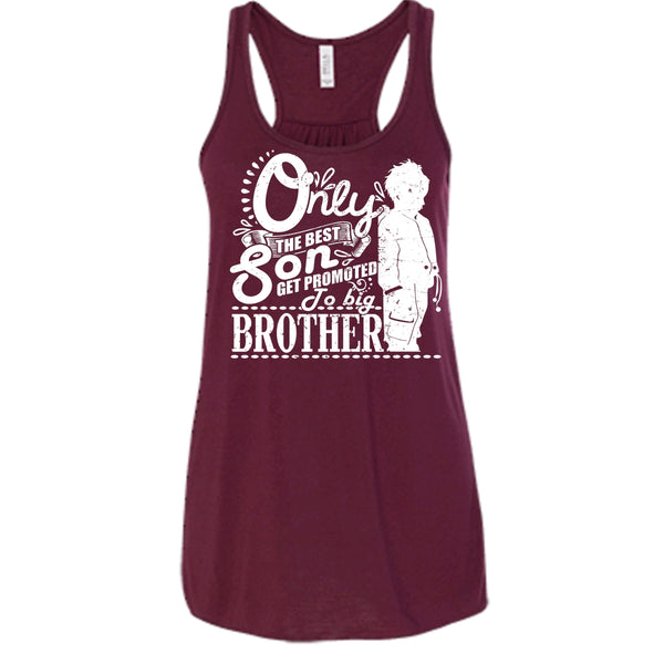 Only The Best Son T Shirt, Get Promted To Big Brother Tank Top
