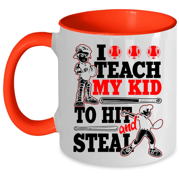 Funny Softball Coffee Mug, I Teach My Kid To Hit And Steal Accent Mug
