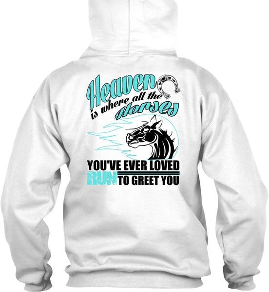 Heaven Is Where All The Horses T Shirt, I Love Equestrian T Shirt