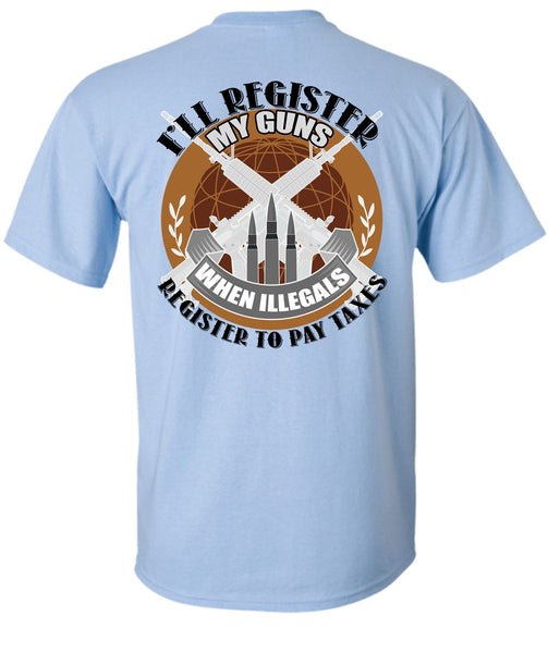 I'll Register My Guns T Shirt, I Love Veteran T Shirt