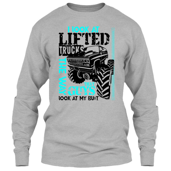I Look At Lifted Trucks T Shirt, I'm A Trucker T Shirt
