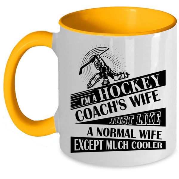 Cool Gift For My Wife Coffee Mug, I'm A Hockey Coach's Wife Accent Mug