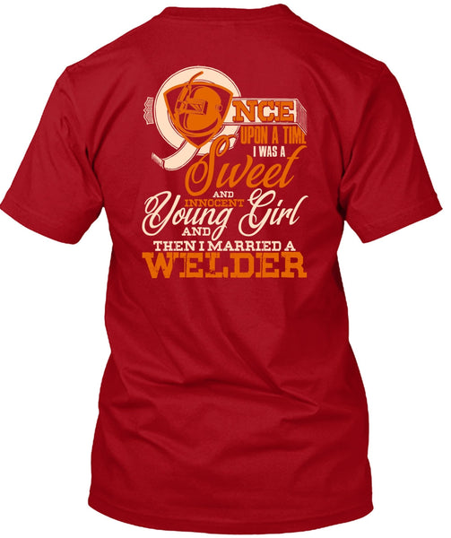 I Married A Welder T Shirt, I Was A Sweet T Shirt