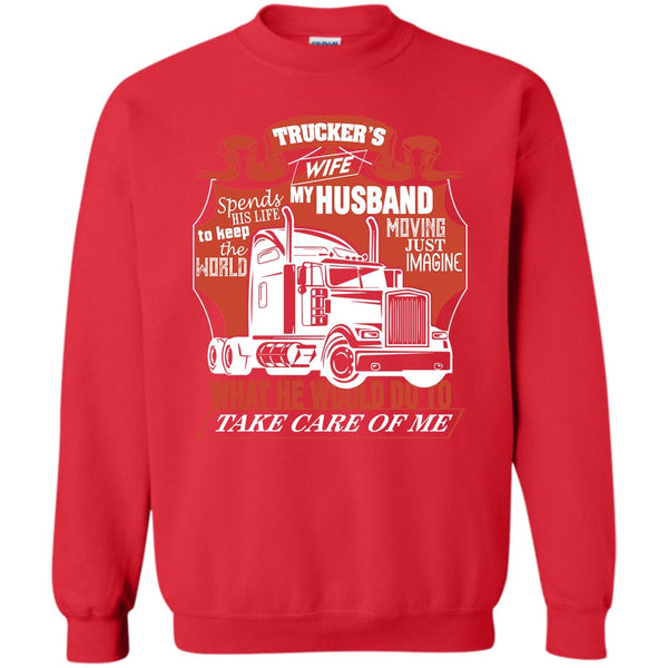 Trucker My Husband T Shirt, I Am A Trucker's Wife Sweatshirt