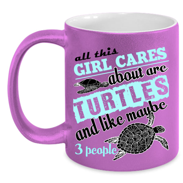 Funny Girls Coffee Mug, All This Girl Cares About Are Turtles Accent Mug