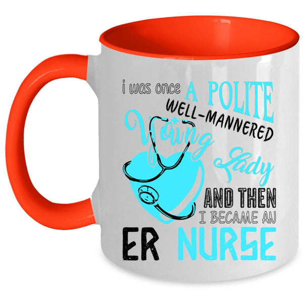 Beautiful Girls Coffee Mug, I Became An Er Nurse Accent Mug