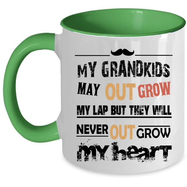 They Will Never Out Grow My Heart Coffee Mug, My Grandkids May Out Grow My Lap Accent Mug