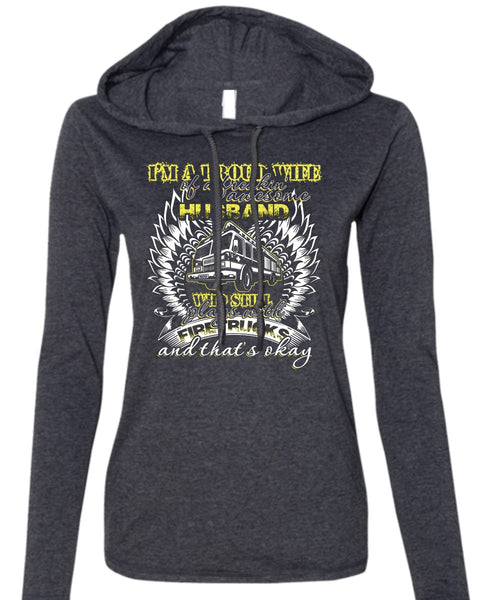 Still Plays With Fire Trucks T Shirt, I'm A Proud Wife T Shirt (Anvil Ladies Ringspun Hooded)