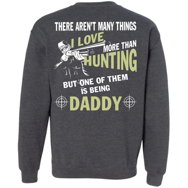 Being A Daddy T Shirt, Being A Hunter Sweatshirt
