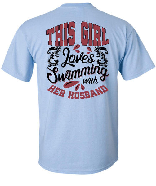 This Girl Loves Swimming With Her Husband T Shirt, I Love Swimming T Shirt