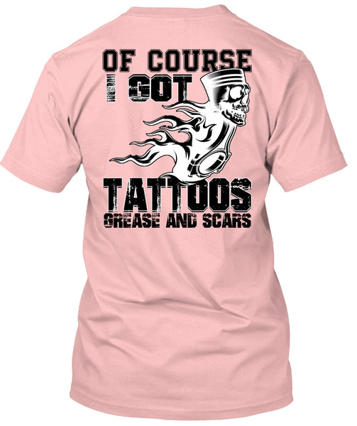 I Got Tattoos Grease T Shirt, Being A Mechanic T Shirt