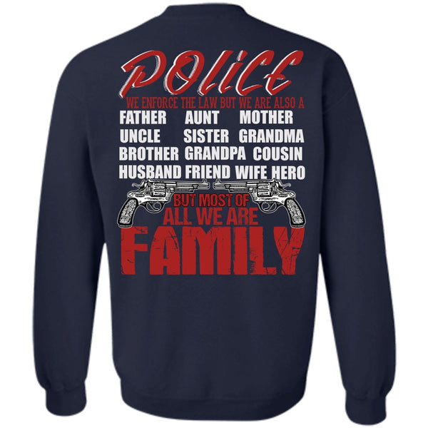 We Are Family T Shirt, I Love Police Sweatshirt