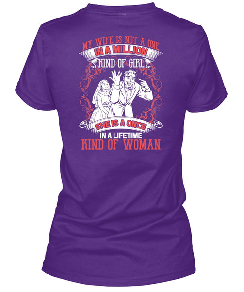 My Wife Is Not A One In A Million T Shirt, Kind Of Woman T Shirt