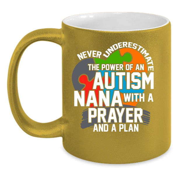 The Power Of An Autism Nana Coffee Mug, A Prayer And A Plan Coffee Cup