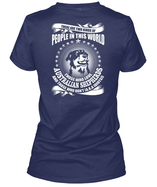 Love Australian Shepherds T Shirt, Two Kinds Of People T Shirt