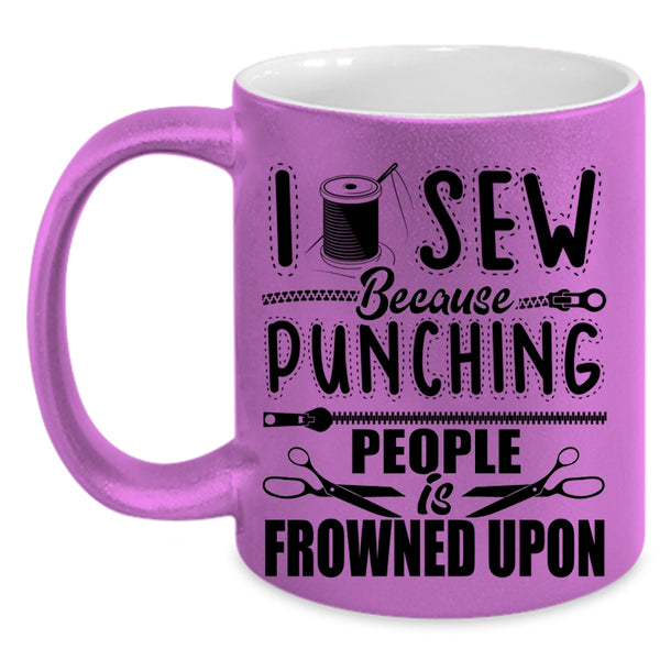 Funny Gift For My Mom Coffee Mug, I Sew Accent Mug