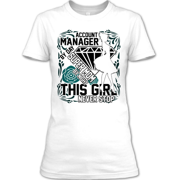 Account Manager By Day T Shirt, I'm A Account Manager T Shirt