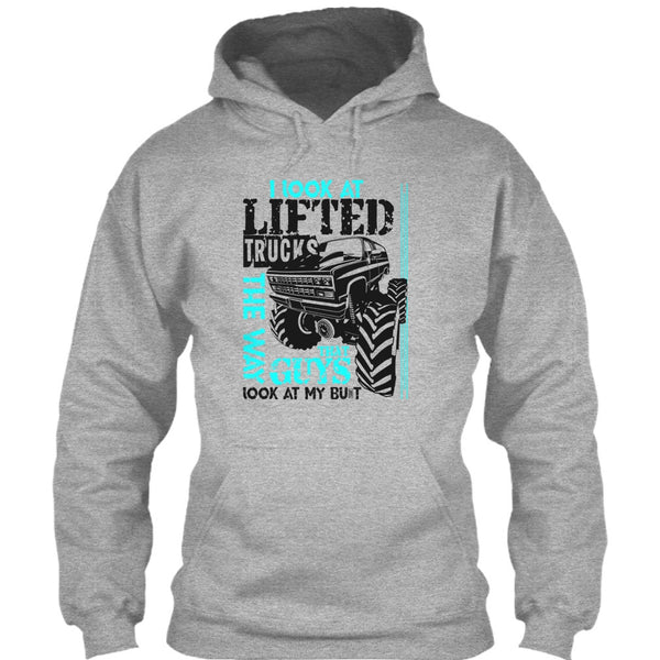 I Look At Lifted Trucks T Shirt, I'm A Trucker T Shirt