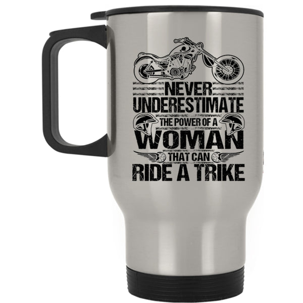 Cool Lady Travel Mug, The Power Of A Woman That Can Ride A Trike Mug