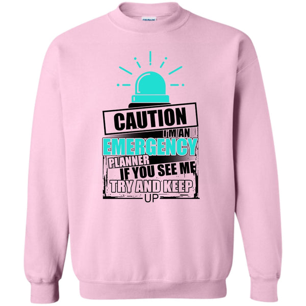 Cool Emergency T Shirt, I'm An Emergency Planner Sweatshirt