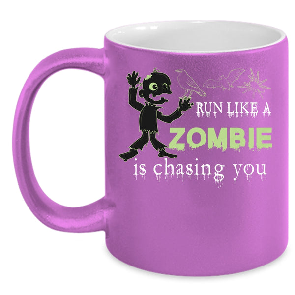 Run Like A Zombie Is Chasing You Coffee Mug, Funny Halloween Coffee Cup