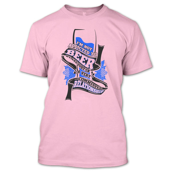 I'm Not Addicted To Beer T Shirt, Coolest Beer Drinker T Shirt