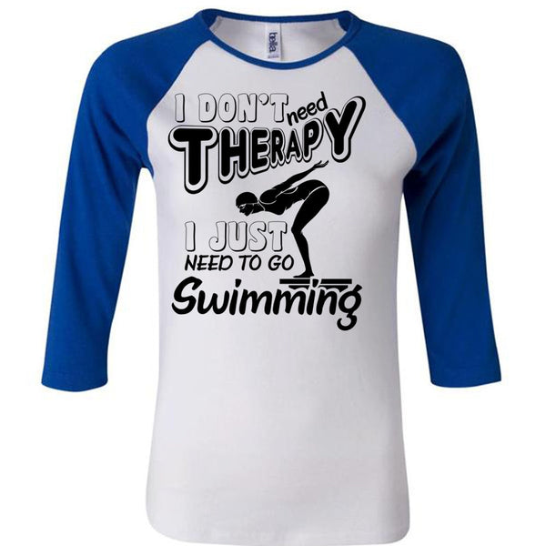 I Don't Need Therapy T Shirt, Being A Swimming T Shirt, Awesome T-Shirts