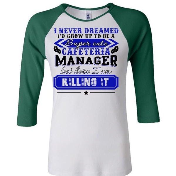 I'd Grow Up To be A Cafeteria Manager T Shirt, I Love Manager T Shirt, Awesome T-Shirts