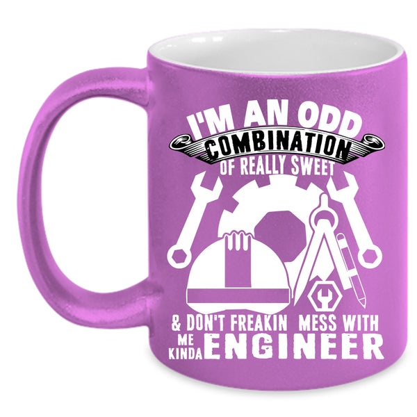 Don't Freaking Mess With Me Kinda Engineer Coffee Mug, Cute Coffee Cup