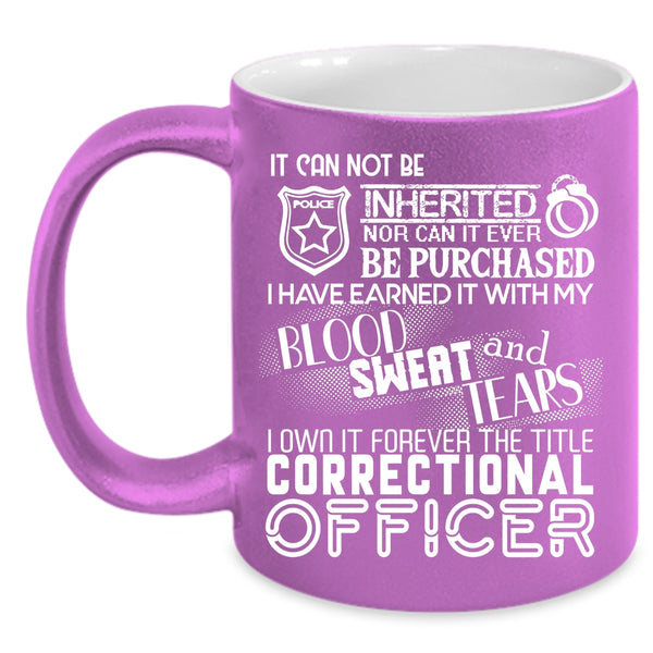 I Own It Forever Coffee Mug, The Title Correctional Officer Coffee Cup