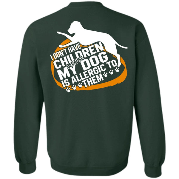 My Dog Is Allergic To Them T Shirt, I Love Dog Sweatshirt