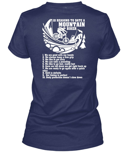 10 Reasons To Date A Mountain Biker T Shirt, Being A Biker T Shirt