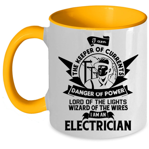 Cute Gift For Electrician Coffee Mug, I Am An Electrician Accent Mug