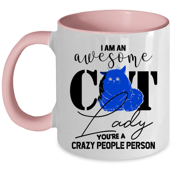 Crazy Cat Lady Coffee Mug, I Am An Awesome Cat Lady Accent Mug