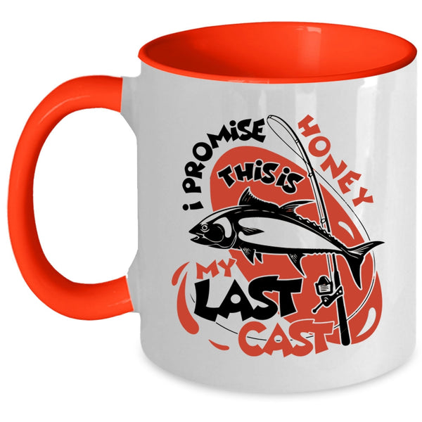 This Is My Last Cast Coffee Mug, I Promise Honey Accent Mug