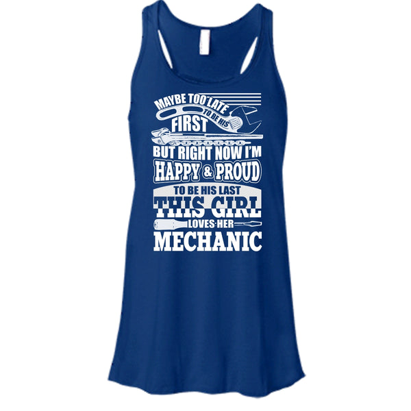 I'm Happy & Proud To Be His Last T Shirt, This Girl Loves Her Mechanic T Shirt, Cool T Shirt