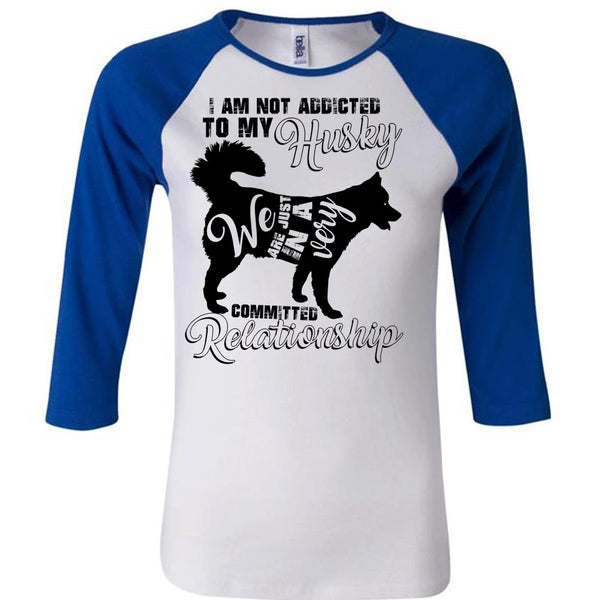 I Am Not Addicted To My Husky T Shirt, I Love Dog T Shirt, Awesome T-Shirts