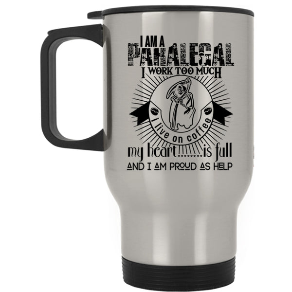 I Love Paralegal Travel Mug, I Am A Paralegal Mug