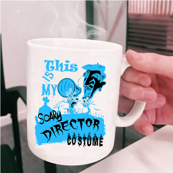 Scary Halloween Coffee Mug, This Is My Scary Director Costume Cup